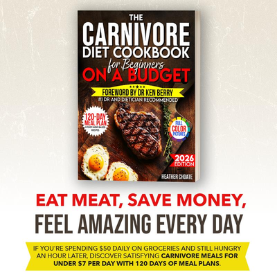 The Carnivore Diet Cookbook — Doctor-Backed, Budget-Friendly, Beginner-Ready